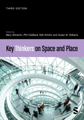 Key Thinkers on Space and Place - Gilmartin, Mary (Editor), and Hubbard, Phil (Editor), and Kitchin, Rob (Editor)