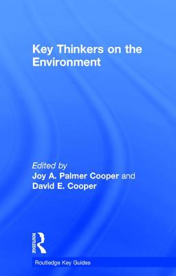 Key Thinkers on the Environment - Palmer Cooper, Joy A. (Editor), and Cooper, David E. (Editor)