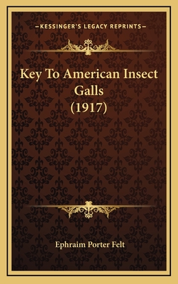 Key to American Insect Galls (1917) - Felt, Ephraim Porter
