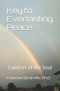 Key to Everlasting Peace: and Comfort of the Soul