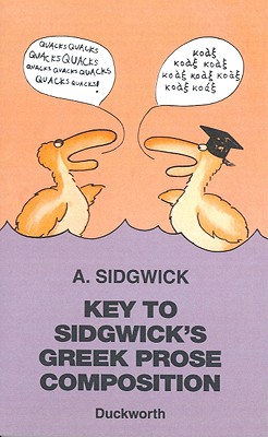 Key to Sidgwick's Greek Prose Composition - Sidgwick, A