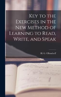 Key to the Exercises in the New Method of Learning to Read, Write, and Speak - Ollendorff, H G