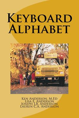 Keyboard Alphabet - Anderson, Lisa, and Anderson, Joseph J B, and Anderson, Lauren C a