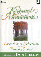 Keyboard Meditations: Devotional Selections for the Piano Soloist