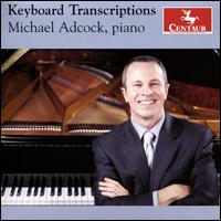 Keyboard Transcriptions - Michael Adcock (piano)