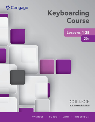 Keyboarding Course, Lessons 1-25 - VanHuss, Susie H, and Forde, Connie M, and Woo, Donna L