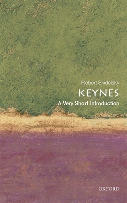 Keynes: A Very Short Introduction - Skidelsky, Robert
