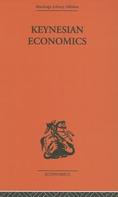 Keynesian Economics: The Search for First Principles - Coddington, Alan
