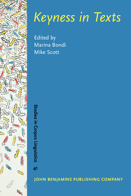 Keyness in Texts - Bondi, Marina (Editor), and Scott, Mike (Editor)