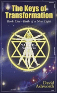Keys of Transformation: Book One - Birth of a New Light