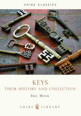 Keys: Their History and Collection - Monk, Eric