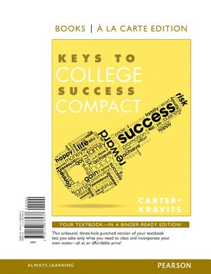 Keys to College Success Compact, Student Value Edition - Carter, Carol, and Kravits, Sarah