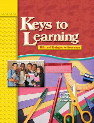 Keys to Learning Student Book - Chamot, Anna Uhl, and Keatley, Catharine W, and Anstrom, Kristina A