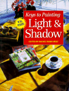Keys to painting : light & shadow - Rubin Wolf, Rachel