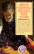 Keys to Parenting the Child with Autism - Brill, Marlene Targ
