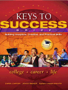 Keys to Success: Building Analytical, Creative and Practical Skills, Brief Edition Plus New Mystudentsuccesslab Update -- Access Card Package
