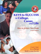 Keys to Success in College, Career and Life: How to Achieve Your Goals