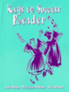 Keys to Success Reader - Bishop, Joyce, Ph.D., and Bradbury, Mary Jane, and Wheeler, Julie