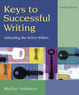 Keys to Successful Writing: Unlocking the Writer Within