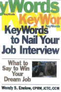 KeyWords to Nail Your Job Interview: What to Say to Win Your Dream Job