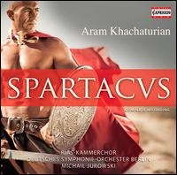 Khachaturian: Spartacus - Berlin RIAS Chamber Choir (choir, chorus); Deutsches Symphonie-Orchester Berlin; Michail Jurowski (conductor)