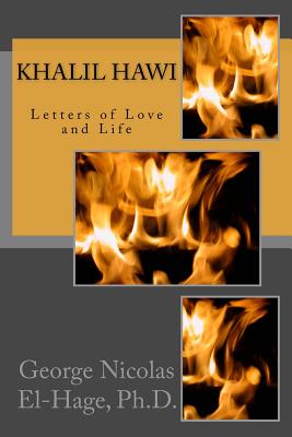 Khalil Hawi: Letters of Love and Life - El-Hage, George Nicolas