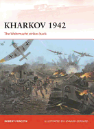 Kharkov 1942: The Wehrmacht Strikes Back