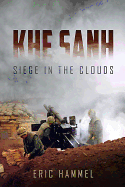 Khe Sanh: Siege in the Clouds