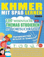 Khmer Mit Spa Lernen - Fortgeschrittene: Mittelstufe Bis Schwierig - 100 Wesentliche Themas Studieren Mit Wortsuchrtsel - Vol.1