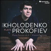 Kholodenko Plays Prokofiev: Piano Sonata No. 6; Visions Fugitives - Vadym Kholodenko (piano)