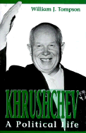 Khrushchev: A Political Life - Tompson, William J