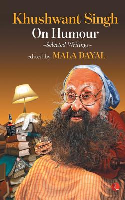 Khushwant Singh on Humour: Selected Writings - SINGH, KHUSHWANT
