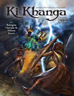 Ki Khanga Sword and Soul Role Playing Game: Basic Rules - Davis, Milton J, and Ojetade, Balogun
