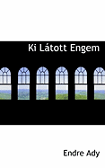 KI Latott Engem