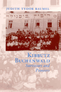 Kibbutz Buchenwald: Survivors and Pioneers