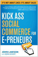 Kick Ass Social Commerce for E-Preneurs: Ita's Not about Likes--Ita's about Sales