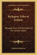 Kickapoo Tribe of Indians: Message from the President of the United States