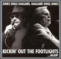 Kickin' Out the Footlights...Again - George Jones / Merle Haggard