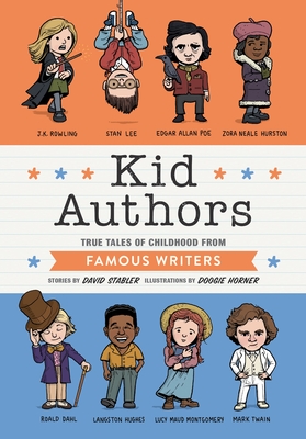 Kid Authors: True Tales of Childhood from Famous Writers - Stabler, David