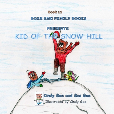 Kid of the Snow Hill: Book 11 - Gee, Gus