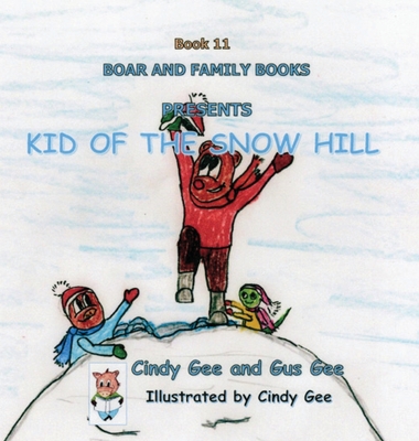 Kid of the Snow Hill: Book 11 - Gee, Gus