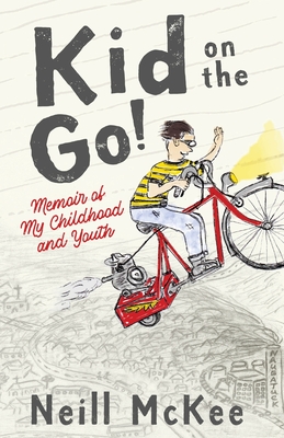 Kid on the Go!: Memoir of My Childhood and Youth - McKee, Neill