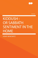 Kiddush or Sabbath Sentiment in the Home