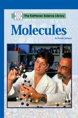 Kidhaven Science Library: Molecules -L - Juettner, Bonnie, and Lanier, Wendy