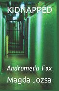 Kidnapped: Andromeda Fox