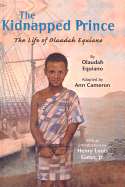 Kidnapped Prince: The Life of Olaudah Equiano - Equiano, Olaudiah, and Cameron, Ann