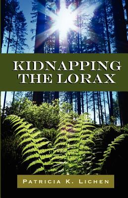 Kidnapping the Lorax - Lichen, Patricia K