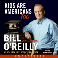 Kids Are Americans Too: Your Rights to a Good, Safe, Fun Life - O'Reilly, Bill, and Adamson, Rick (Read by)