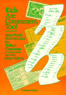 Kids Are Consumers, Too!: Real-World Mathematics for Today's Classroom