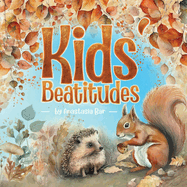 Kids' Beatitudes: Jesus' Teachings as Poems for Children (and the Young at Heart)